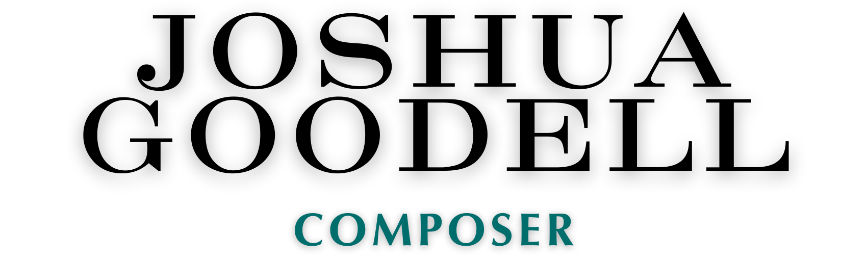 Joshua Goodell - Composer